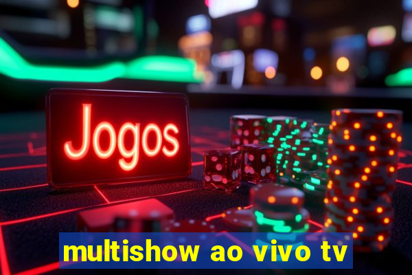 multishow ao vivo tv